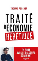 Traité D'économie Hérétique: Pour En Finir Avec Le Discours Dominant - Unclassified