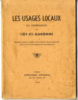 LES USAGES LOCAUX DU LOT ET GARONNE  1939  -  99 PAGES   -  LIVRE BROCHE - CONSEIL GENERAL - Aquitaine