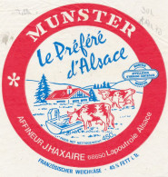 G F 1641 -   ETIQUETTE DE FROMAGE   MUNSTER  LE PREFERE D'ALSACE  J. HAXAIRE  LPOUTROIE   FABRIQUE EN    ALSACE - Fromage