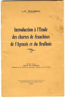 INTRODUCTION A L ETUDE DES CHARTRES DE FRANCHISES DE L AGENAIS  ET DU BRULHOIS  -  35 PAGES  1964 -  FASCICULE BROCHE - Aquitaine