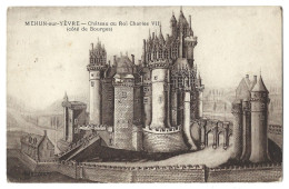 18  Mehun  Sur Yevre - Chateau Du Roi Charles VII Cote De Bourges - Mehun-sur-Yèvre