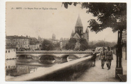 57 . METZ . LE MOYEN PONT ET L'EGLISE REFORMEE - Metz