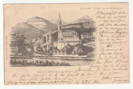 65 . LOURDES . Hôtel De La Chapelle . Basilique Notre Dame De Lourdes . 1901 - Lourdes