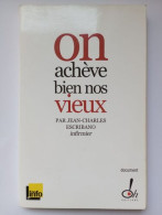 ON ACHEVE BIEN NOS VIEUX - Autres & Non Classés