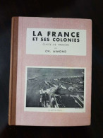 La France Et Ses Colonies - Sonstige & Ohne Zuordnung