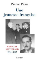 Une Jeunesse Française . François Mitterand 1934-1947 - Autres & Non Classés