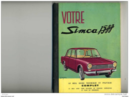 VOTRE SIMCA 1500 GUIDE TECHNIQUE 15X 20cm  111 PAGES  BON ETAT - Other & Unclassified