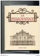 LA FERRONNERIE 170 PAGES  FORMAT 20X24 ETAT NEUF ILLUSTATIONS  A CHAQUES PAGES - Other & Unclassified