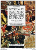 DICTIONNAIRE  DES CITATIONS DE L'HISTOIRE DE FRANCE  EDITION DU ROCHER 791 PAGES  2Kg900 FORMAT 21X27 BON ETAT - French