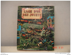 LIVRE  L'AGE D'OR DES JOUETS   FORMAT 26X31  250 PAGES  ETAT NEUF - Toy Memorabilia