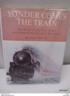 Le Train -yonder Comes The Train -format 54cm Sur 27- 395 Pages -1965- Tres Bon Etat - Other & Unclassified