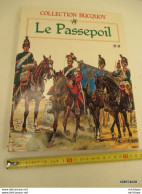 Livre Relié LE PASSEPOIL Format 22cmX29 Cm Edit. 1987 -120 Pages Illutrées  T B état - Français