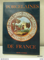 Livre Relié  Porcelaines De Françe 1987  Format 21 Cm X 30 Cm  320 Pages Poids 1 Kg 700 Etat Neuf - Art