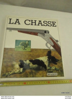 Livre LA CHASSE  Format 26 Cm X 29 -1980 - Edition  Regard 1 Kg 800 -317 Pages -etat Neuf Superbe - Frans
