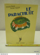 Livre Relié   LE PARACHUTE Format18 Cm X 25 Cm - 220 Pages -1977- Nombreuses  Illustrations T B état - Other & Unclassified