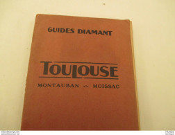 GUIDES DIAMANT - TOULOUSE - Format 10 X 16  - 1922 -  179 Pages  Tb Etat - Geographie