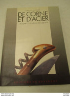 Couteaux Lagiole - De Corne  Et D'acier - 1992 -141 Pages - Format 21 Cm Par 29 Cm - état Proche Du Neuf - Français