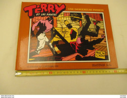 Terry Et Les Pirates  83 Pages  Format  23 Cm Par 30 Cm Réedition Superbe  Etat - Sonstige & Ohne Zuordnung