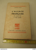 L'alsace   Francaise  De  De Louis XIV A Nos Jours  146 Pages  Edit. 1945   Tres Bon Etat - Frans