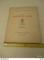 A. CHATEAUBRIANT  Le Bouquet Fané  Format   21 /17 Cm  Illustrations  B . ROY 103 Pages Non Coupées  Tres Bon Etat - 1901-1940