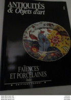 Antiquité  Et Objets D'art - Faiences  Et Porcelaines   - 1990 - 79 Pages  -edit. Fabri - Format  22 X 29 -trés Bon état - Kunst