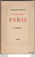 LIVRE DEDICASSE -  LEANDRE VAILLAT - PAYSAGE DE PARIS  - Format 12 /18cm 188 Pages  Bon Etat General 1941 - Livres Dédicacés