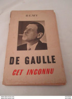 LIVRE - DE GAULLE -  Cet Inconnu  - 1947 - Format  12/18 - 100 Pages Bon Etat Tiré  A 50 Exemplaires - Geschiedenis