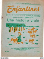 COLLECTION ENFANTINES  - 1952 UNE HISTOIRE VRAIE   - ECOLE FREINET - VENCE ALPES MARITIMES 20X15 Très Bon état - 6-12 Jahre