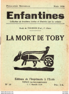 COLLECTION ENFANTINES 1930  - LA MORT DE TOBY  - ECOLE DE TOURVES -  VAR  - 17X15 -  16 Pages  - Très Bon état - 6-12 Years Old