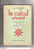 LIVRE SCOLAIRE -1954 - LE CALCUL VIVANT - COURS MOYEN  -  EDIT. HACHETTE  -  FORMAT 17 X 23  - Très Bon état - 255 PAGES - 6-12 Ans