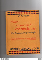 LIVRE SCOLAIRE -  1953   -  MON PREMIER VOCABULAIRE -  COURS ELEMENTAIRE   - FORMAT 22 X 16 Très Bon état - 6-12 Ans