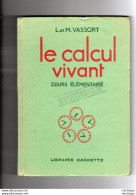 Livre Scolaire - Le Calcul Vivant - 1950   -  Format 25 X 17 -  - Très Bon état - 6-12 Ans