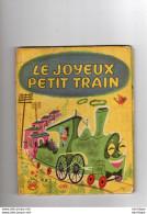 LIVRE SCOLAIRE - 1953  -  LECTURE  -  LE JOYEUX PETIT TRAIN FORMAT  20X16 - 6-12 Jahre