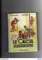 Livre Scolaire - 1953   - Le Calcul - Format 15 X 19 -  - Très Bon état   352 Pages - 6-12 Jaar