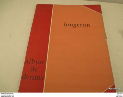 ALBUM De Dessins De FOUGERON - 20 Planches De Dessins -1947 - Numeroté 275 - Format 38 X 28 Cm - Bon état Général - Autres & Non Classés