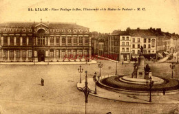 CPA LILLE - PLACE PHILIPPE LE BON, L'UNIVERSITE ET LA STATUE DE PASTEUR - Lille