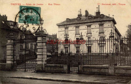 CPA TROYES - PALAIS DE JUSTICE - RUE THIERS - Troyes