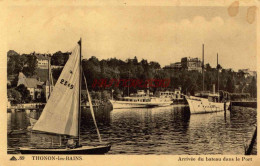 CPA THONON LES BAINS - ARRIVEE DU BATEAU DANS LE PORT - Thonon-les-Bains