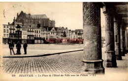 CPA BEAUVAIS - LA PLACE DE L'HOTEL DE VILLE AVEC LES PILIERS - LL - Beauvais