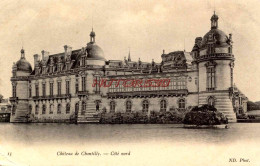 CPA CHANTILLY - CHATEAU - COTE NORD - Chantilly