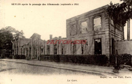 CPA GUERRE DE 1914 - SENLIS - LA GARE APRES LE PASSAGE DES ALLEMANDS - Weltkrieg 1914-18