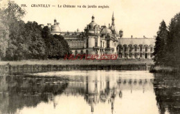 CPA CHANTILLY - LE CHATEAU VU DU JARDIN ANGLAIS - Chantilly