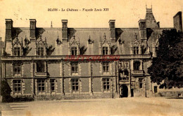 CPA BLOIS - LE CHATEAU - FACADE LOUIS XII - Blois