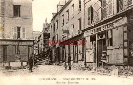 CPA GUERRE DE 1914-1918 - COMPIEGNE - BOMBARDEMENT RUE DES BONNETIERS - Weltkrieg 1914-18