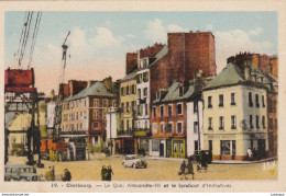 CPA  50 - CHERBOURG - Le Quai Alexandre III Et Le Syndicat D'Initiatives - Cherbourg