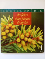 Encyclopédie Des Fleurs Et Des Plantes De Jardin.. 01. Encyclopédie Des Fleurs Et Des Plantes De Jardin. A-B. Volume : 1 - Other & Unclassified