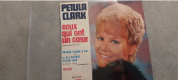 45 Tours Petula Clark  Ceux Qui Ont Un Coeur+ 3 TITRES 1964 - Other - French Music