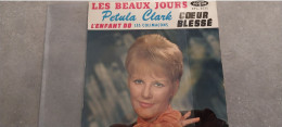 45 Tours Petula Clark Les Beaux Jours+ 3 Titres Dont Coeur Bléssé - Other - French Music