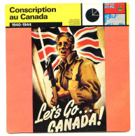 CONSCRIPTION AU CANADA 1940 1944   Guerre 1939 1945  Politique Intérieure Economie Fiche Illustrée - History