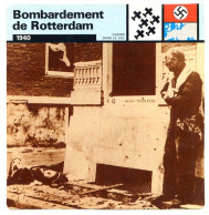 BOMBARDEMENT DE ROTTERDAM 1940 Guerre 1939 1945  Politique Intérieure Economie Fiche Illustrée - Geschichte